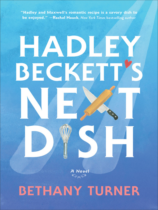 Title details for Hadley Beckett's Next Dish by Bethany Turner - Available